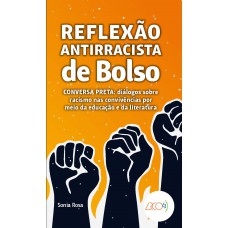 Reflexão antirracista de bolso - conversa preta: diálogos sobre racismo nas convivências por meio da educação e da literatura