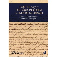 Fontes para a história indígena no Império do Brasil