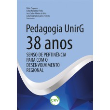 Pedagogia UnirG – 38 anos: Senso de pertinência para com o desenvolvimento regional