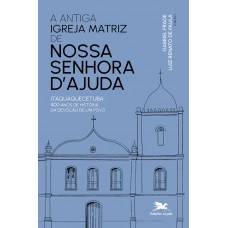 Antiga igreja matriz de Nossa Senhora d''''Ajuda