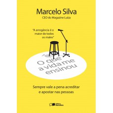 O que a vida me ensinou: Marcelo silva