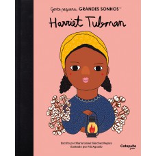 Gente pequena, grandes sonhos: Harriet Tubman