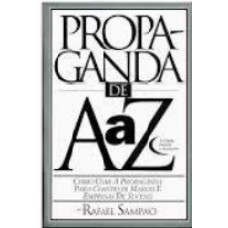 PROPAGANDA DE A A Z: COMO USAR A PROPAGANDA...SUCESSO