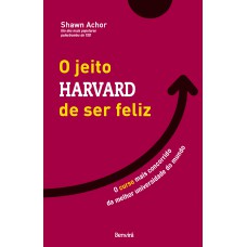 O jeito Harvard de ser feliz