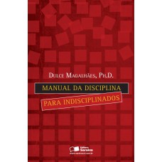 Manual da disciplina para indisciplinados