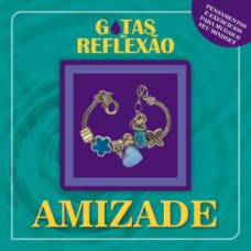 Gotas de reflexão - Amizade