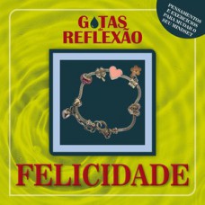 Gotas de reflexão - Felicidade