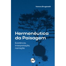 Hermenêutica da paisagem: Existência, Interpretação, narração