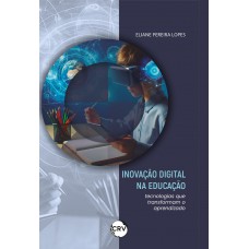 Inovação digital na educação: Tecnologias que transformam o aprendizado