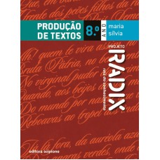 Projeto Radix - Produção de textos - 8º Ano