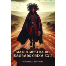 Magia mestra do sagrado Orixá Exu