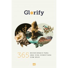 Glorify: 365 devocionais para uma vida conectada com Deus