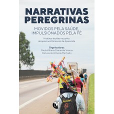 Narrativas peregrinas: Movidos pela saúde, impulsionados pela