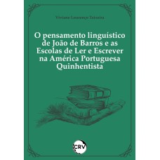 O pensamento linguístico de João de Barros e as escolas de ler e escrever na américa portuguesa quinhentista