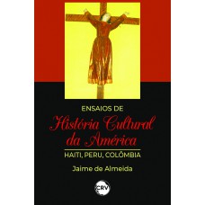 Ensaios de história cultural da América Haiti, Peru e Colômbia