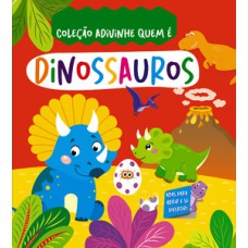 Coleção Adivinhe Quem É? - Dinossauros