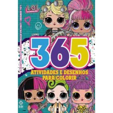 L.O.L. Surprise! - Livro 365 atividades e desenhos para colorir