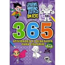 Jovens Titãs - 365 atividades e desenhos para colorir