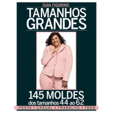 Guia figurino tamanhos grandes Guia figurino tamanhos grandes