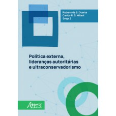 Política externa, lideranças autoritárias e ultraconservadorismo