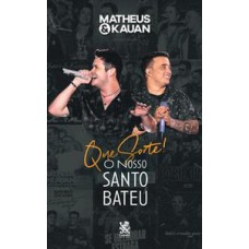 Matheus e Kauan - Que sorte! O nosso santo bateu