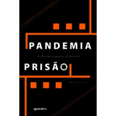 Pandemia – Prisão – a história contada de dentro