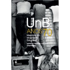 UnB anos 70, memória do movimento estudantil