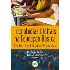 Tecnologias digitais na educação básica:Desafios, possibilidades e perspectivas