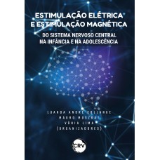 Estimulação elétrica e estimulação magnética do sistema nervoso central na infância e na adolescência