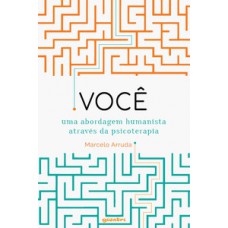 Você – Uma abordagem humanista através da psicoterapia