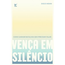 Vença em silêncio