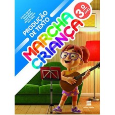 Marcha criança - Produção de texto - 3º Ano