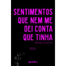 Sentimentos que nem me dei conta que tinha
