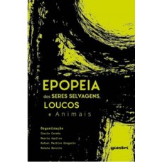 Epopeia dos seres selvagens, loucos e animais