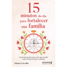 15 minutos do dia para fortalecer sua família