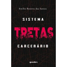 Tretas - Sistema carcerário Tretas - Sistema carcerário