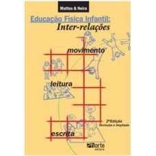 Educação Física Infantil. Inter-Relações, Movimento, Leitura e Escrita