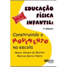 Educação Física Infantil. Construindo o Movimento na Escola