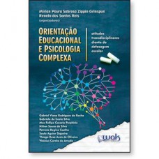 Orientação Educacional e Psicologia Complexa - Atitudes transdisciplinares diante da defasagem escolar Orientação Educacional e Psicologia Complexa - Atitudes transdisciplinares diante da defasagem escolar