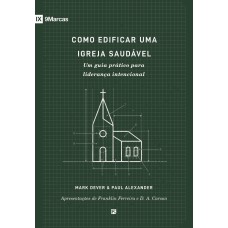 Como edificar uma igreja saudável