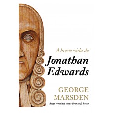A breve vida de Jonathan Edwards