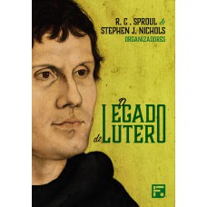 O Legado de Lutero