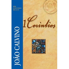 Comentário de 1 Coríntios - João Calvino