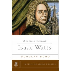 O encanto poético de Isaac Watts