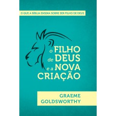 O Filho de Deus e a Nova Criação