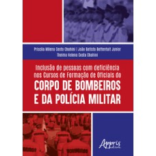 Inclusão de pessoas com deficiência nos cursos de formação de oficiais do Corpo de Bombeiros e da Polícia Militar