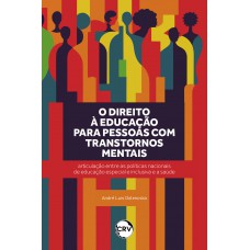 O direito à educação para pessoas com transtornos mentais: Articulação entre as políticas nacionais de educação especial e inclusiva e a saúde