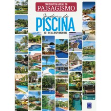 Enciclopédia Visual do Paisagismo - Jardins de Piscina: 101 ideias inspiradoras