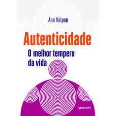 Autenticidade: o melhor tempero da vida