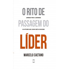O Rito de Passagem do Líder O Rito de Passagem do Líder